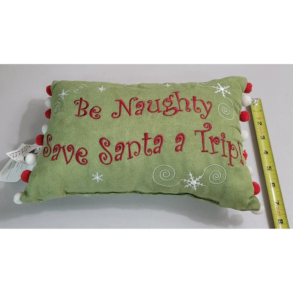 MWW Market Be Naughty Save Santa a Trip Pillow Green Red Pom Pom 13x9